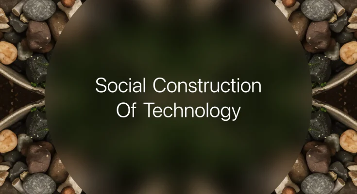 Social Construction of Technology